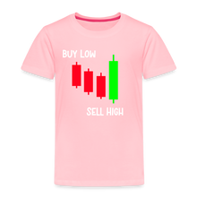 Load image into Gallery viewer, Buy Low - Sell HighT oddler Premium T-Shirt - pink