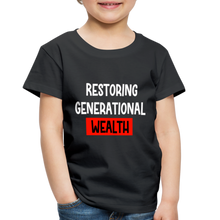 Load image into Gallery viewer, Restoring Generational Wealth Toddler Premium T-Shirt - black