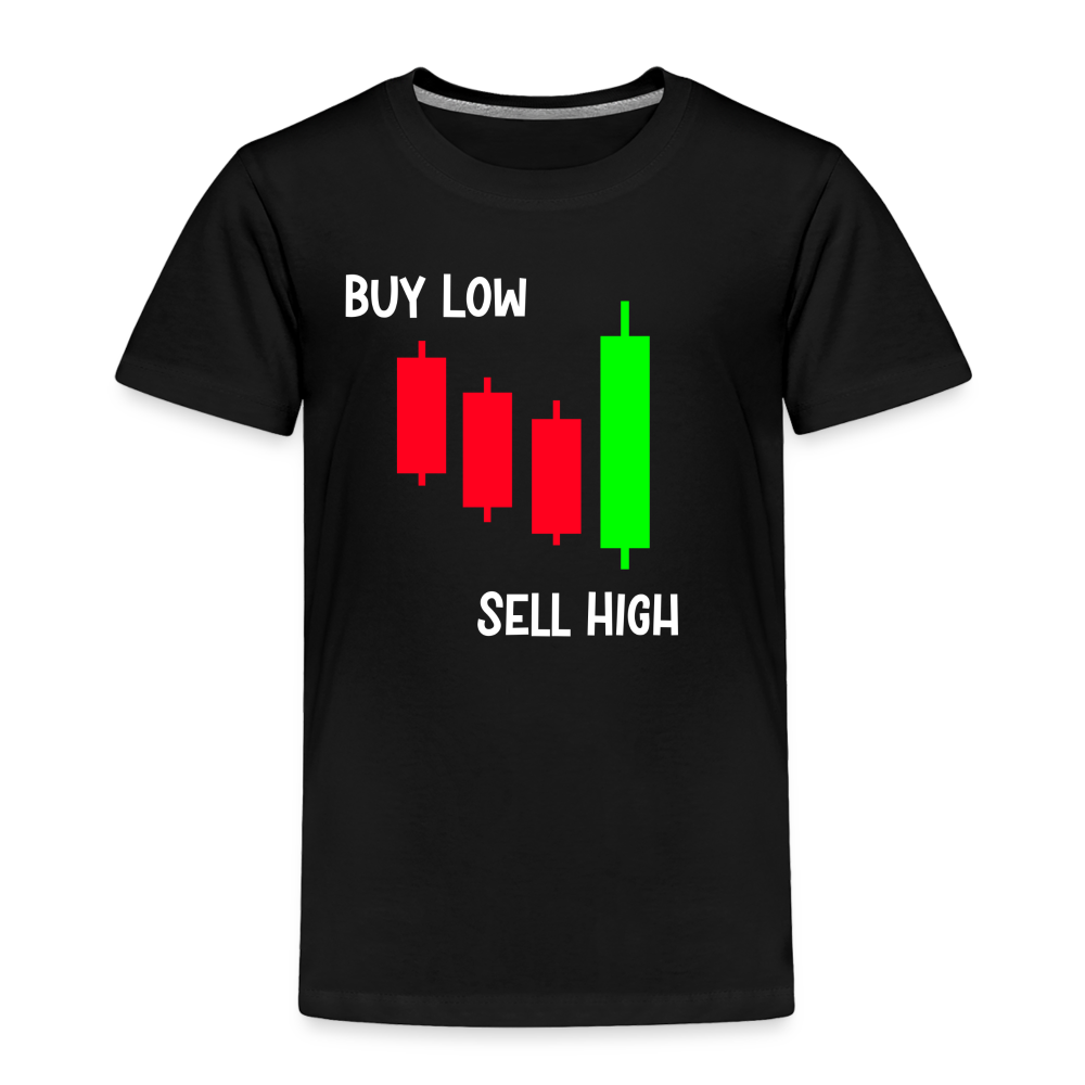 Buy Low - Sell HighT oddler Premium T-Shirt - black