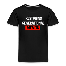 Load image into Gallery viewer, Restoring Generational Wealth Toddler Premium T-Shirt - black
